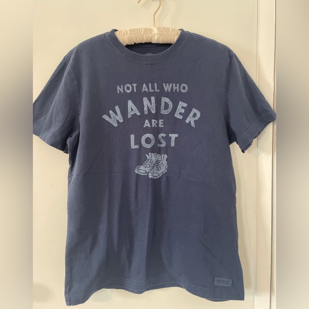 Life is good / Not all who wander are lost T-shirt